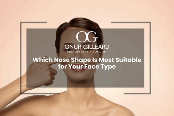 Which Nose Shape Is Most Suitable for Your Face Type
