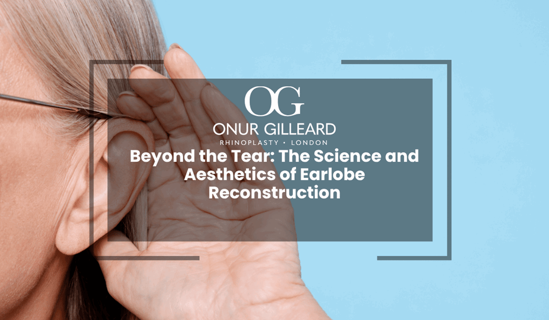 Beyond the Tear: The Science and Aesthetics of Earlobe Reconstruction