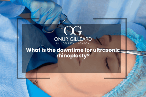 What is the downtime for ultrasonic rhinoplasty?